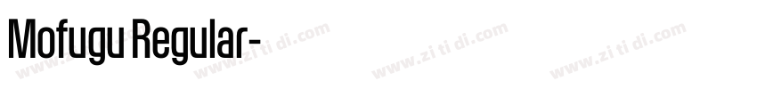 Mofugu Regular字体转换 Mofugu Regular字体转换